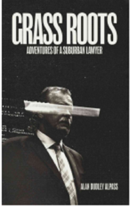 A review of Grass Roots: Adventures of a Suburban Lawyer by Alan Dudley Alpass
